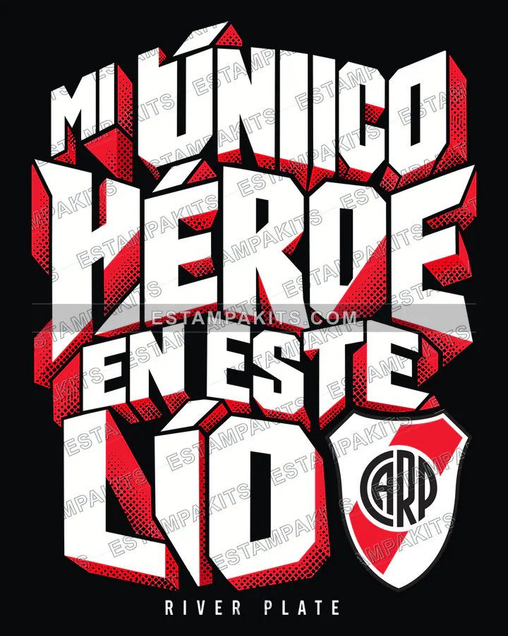 River Plate · Mi único héroe en este lío · Vector: muestra protegida